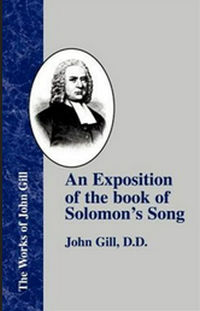 Commentary on the Song of Solomon by Reformed Baptist, John Gill.