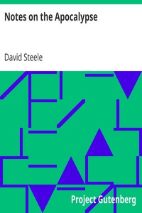 Steele Notes on the Apocalpyse A commentary on the book of Revelation from a Reformed Presbyterian pastor.